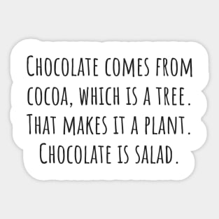 Chocolate Is Salad Sticker